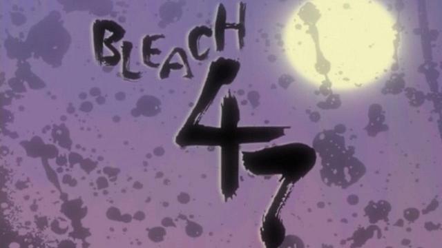 Bleach 1x47