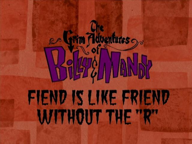 Las sombrías aventuras de Billy y Mandy 1x7
